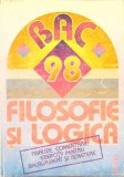 FILOSOFIE SI LOGICA, ANALIZE, COMENTARII, EXERCITII PENTRU BACALAUREAT SI ADMITERE (BAC &#039;98)-A. BAUMGARTEN,-275126