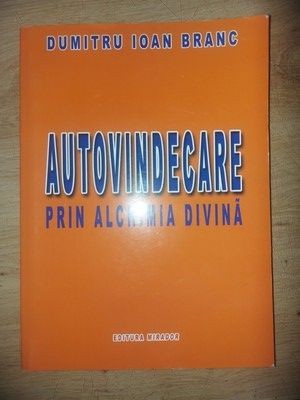 Autovindecare prin alchimia divina- Dumitru Ioan Branc foto