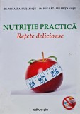 Nutritie practica. Retete delicioase - 2012 - Mihaela Hutanasu (XD260)