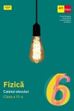 Fizica - Clasa 6 - Caietul Elevului - Florin Macesanu, Victor Stoica, Corina Dobrescu, Ion Bararu