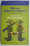 Racani, pifani si veterani. Cum ne-am petrecut armata