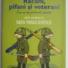 Racani, pifani si veterani. Cum ne-am petrecut armata