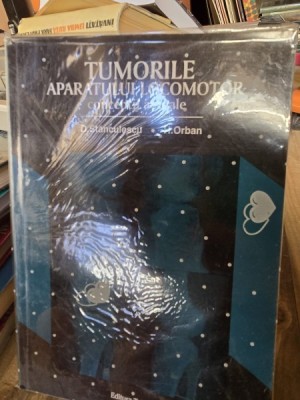 Tumorile aparatului locomotor - Conceptii actuale - D. Stanculescu, H. Orban foto