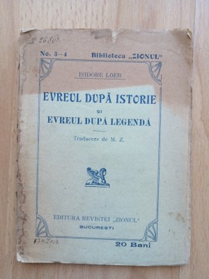 Evreul dupa istorie si evreul dupa legenda - Isidore Loeb foto