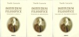 1261SPN Vasile Lucaciu, Instituțiuni filosofice, volumul I &ndash; Logica, volumul II &ndash; Metafizica, volumul III &ndash; Filosofia morală, 2018