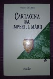 FRANCOIS DECRET&nbsp;-&nbsp;CARTAGINA SAU IMPERIUL MARII