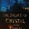 The Palace of Crystal and Fire