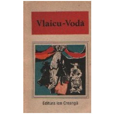 Vlaicu-Voda - O antologie de dramaturgie romaneasca