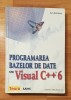 Programarea bazelor de date cu Visual C++6 de Lyn Robinson