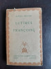 Lettres a Francoise - Marcel Prevost (carte in limba franceza)