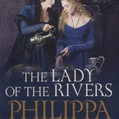 Philippa Gregory - The Lady of the Rivers