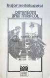 Dimineata unui miracol - 1993 - Bujor Nedelcovici ($I127), Univers