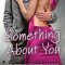 Something about You