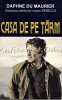 Casa De Pe Tarm - Daphne Du Maurier