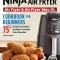 Ninja Air Fryer Cookbook for Beginners: 75+ Recipes for Faster, Healthier, &amp; Crispier Fried Favorites