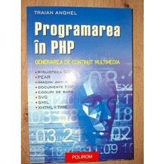 Programarea in PHP: Generarea de continut multimedia- Traian Anghel