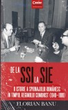 Florian Banu - De la SSI la SIE. O istorie a spionajului romanesc in timpul