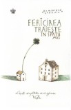 Fericirea traieste in spatii mici - Dominique Loreau