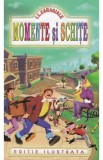 Cumpara ieftin Momente si schite - I.l. Caragiale