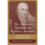 The American Revolution and Righteous Community: Selected Sermons of Bishop Robert Smith