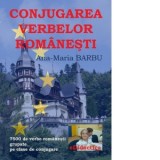 Conjugarea verbelor romanesti. 7500 de verbe romanesti grupate pe clase de conjugare - Ana Maria Barbu