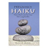 Pregnancy Haiku: Carte in Engleza despre Sarcina, Stiinte si Cunoastere