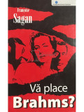 Francoise Sagan - Vă place Brahms? (editia 2007), Clasica