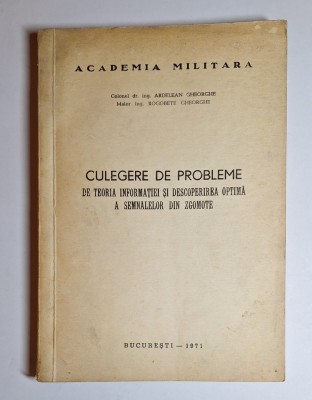 Culegere de probleme &amp;ndash; Aut. Ardelean Gh., Rogobete Gh., Ed. Academia Militară, 1971 foto