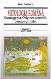 Mitologia romana. Cosmogonia. Originea omenirii. Lumea spiritelor - Aurel Cosma Jr.