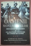 ROBERT M. EDSEL - OAMENII MONUMENTELOR * EROI ALIAȚI, HOȚI NAZIŞTI ȘI CEA MAI MARE V&Acirc;NĂTOARE DE COMORI DIN ISTORIE