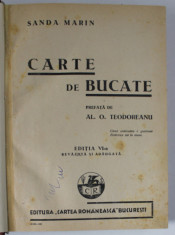 CARTE DE BUCATE de SANDA MARIN, EDITIA A VI-A, PREFATA DE AL. O. TEODOREANU - BUCURESTI, 1941 foto