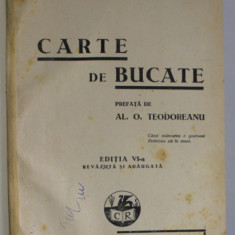 CARTE DE BUCATE de SANDA MARIN, EDITIA A VI-A, PREFATA DE AL. O. TEODOREANU - BUCURESTI, 1941