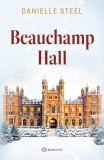 Beauchamp Hall - Paperback brosat - Danielle Steel - Bookzone