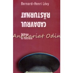 Cadravul Rasturnat - Bernard-Henri Levy