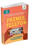 Primul telefon - Catherine Pearlman