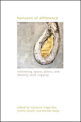 Horizons of Difference: Rethinking Space, Place, and Identity with Irigaray foto