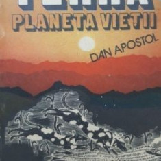 Terra. Planeta vietii Dan Apostol