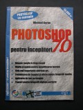 Photoshop 7.0 pentru incepatori - Michael Karbo