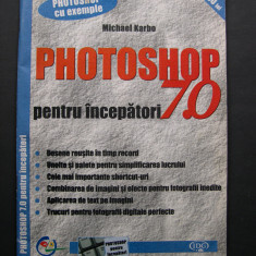 Photoshop 7.0 pentru incepatori - Michael Karbo