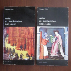Georges Duby - Arta și societatea 980-1420 ( 2 vol. )