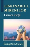 Limonariul mirenilor. Crucea vietii