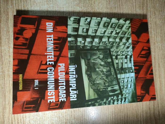 Intamplari pilduitoare din temnitele comuniste (vol. 1) - tiparit cu binecuvantarea IPS Parinte Andrei, Arhiepiscopul Vadului, Feleacului si Clujului