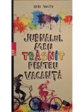 Keri Smith - Jurnalul meu trasnit pentru vacanta (Editia: 2015)