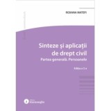 Sinteze si aplicatii de drept civil. Partea generala. Persoanele. Editia a 2-a - Roxana Matefi