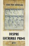 Despre lucrurile prime | Vasile Popa Homiceanu, 2019