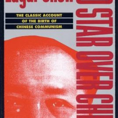 Red Star Over China: The Classic Account of the Birth of Chinese Communism