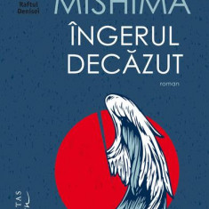 Îngerul decăzut - Paperback brosat - Yukio Mishima - Humanitas Fiction