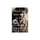 What You Have Heard Is True: A Memoir of Witness and Resistance