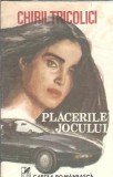 Placerile jocului - Chiril Tricolici