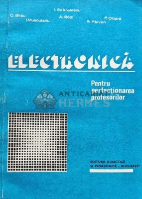 Electronica. Pentru perfectionarea profesorilor - 1983 - Ion Spanulescu (M168) foto